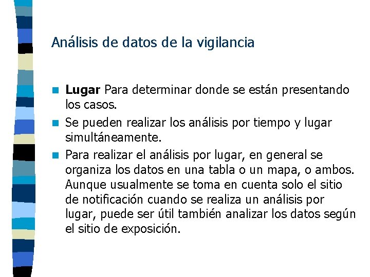 Análisis de datos de la vigilancia Lugar Para determinar donde se están presentando los