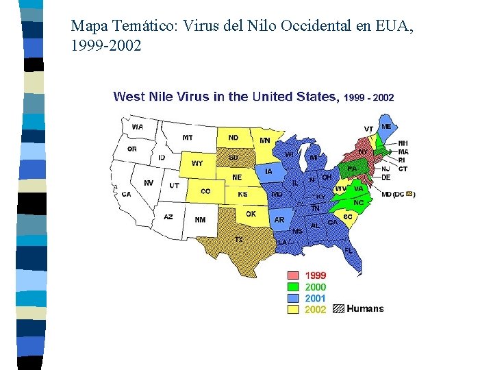 Mapa Temático: Virus del Nilo Occidental en EUA, 1999 -2002 