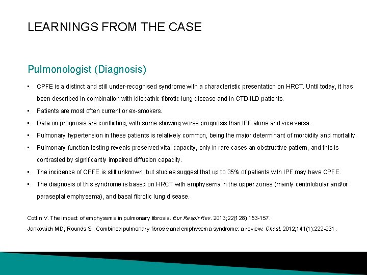 LEARNINGS FROM THE CASE Pulmonologist (Diagnosis) • CPFE is a distinct and still under-recognised