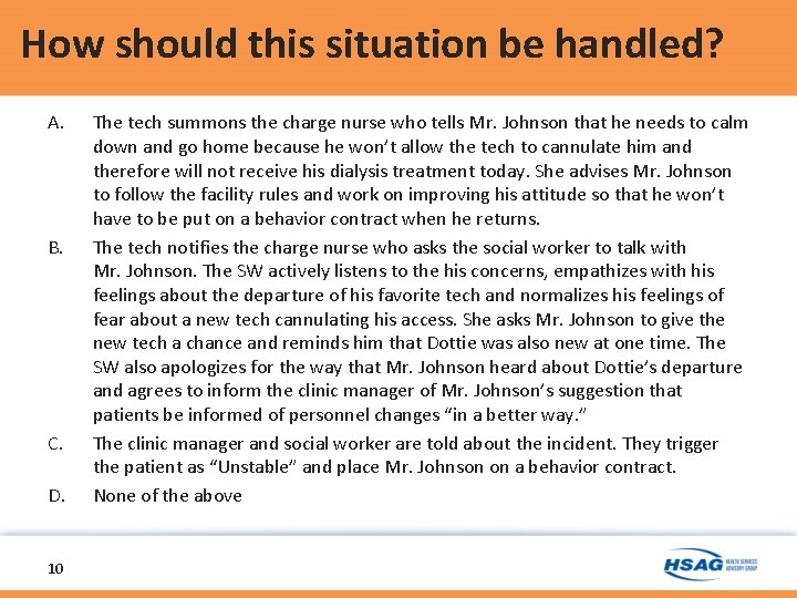 How should this situation be handled? A. B. C. D. 10 The tech summons