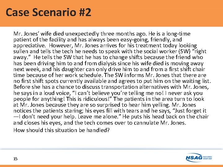 Case Scenario #2 Mr. Jones’ wife died unexpectedly three months ago. He is a