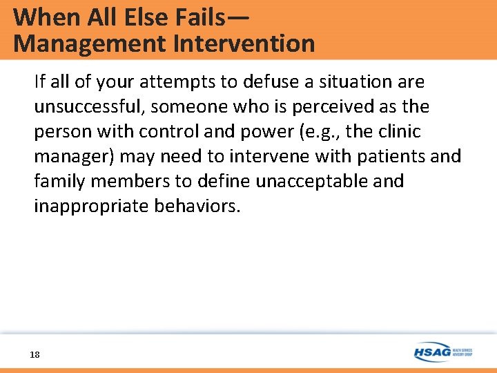 When All Else Fails— Management Intervention If all of your attempts to defuse a