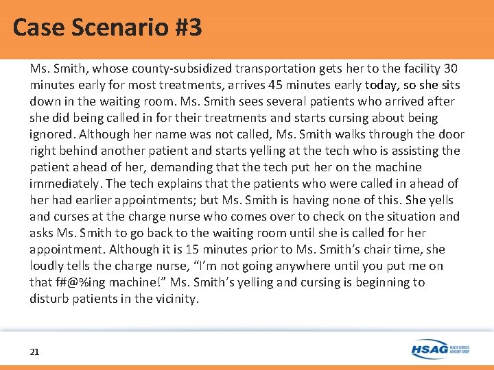 Case Scenario #3 Ms. Smith, whose county-subsidized transportation gets her to the facility 30