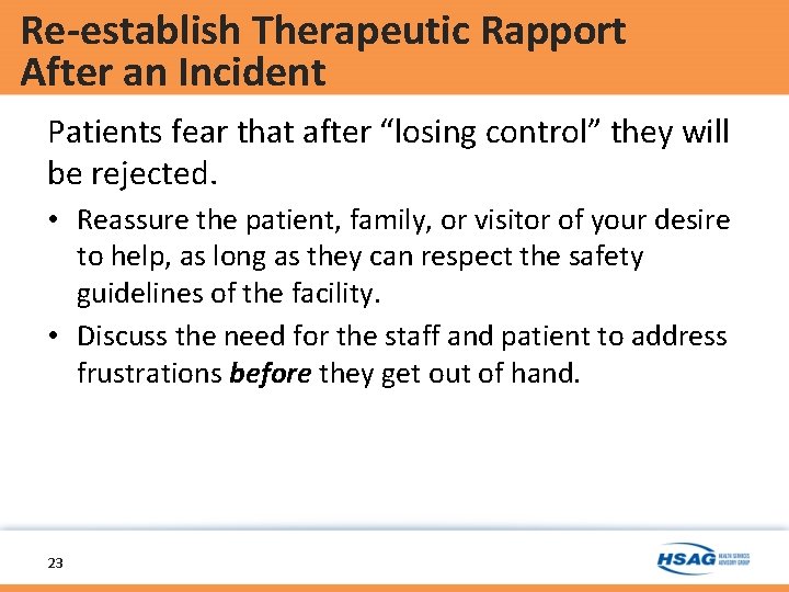 Re-establish Therapeutic Rapport After an Incident Patients fear that after “losing control” they will