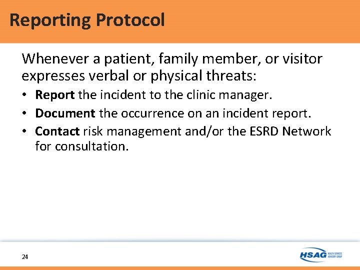 Reporting Protocol Whenever a patient, family member, or visitor expresses verbal or physical threats: