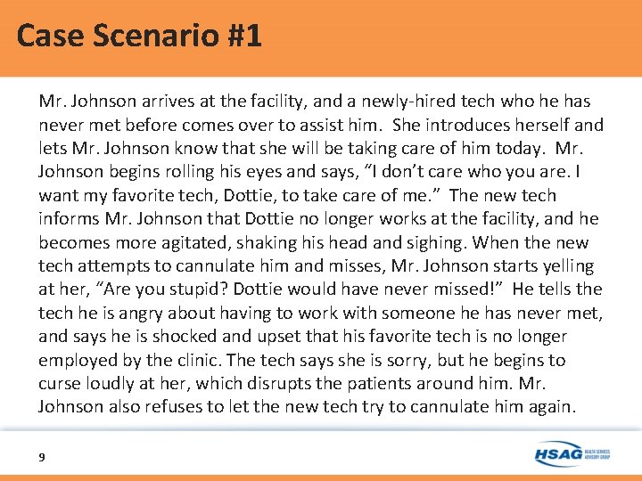Case Scenario #1 Mr. Johnson arrives at the facility, and a newly-hired tech who