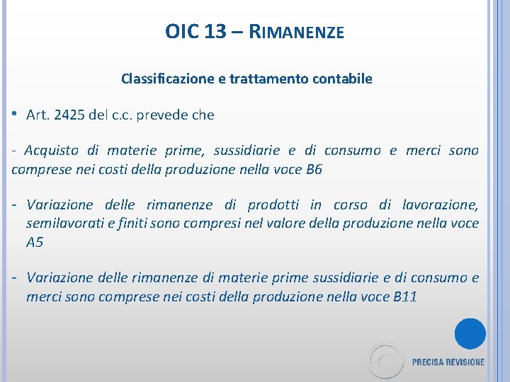 OIC 13 – RIMANENZE Classificazione e trattamento contabile • Art. 2425 del c. c.
