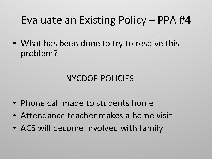 Evaluate an Existing Policy – PPA #4 • What has been done to try