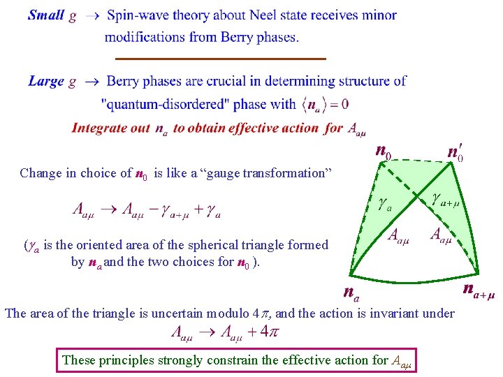 Change in choice of n 0 is like a “gauge transformation” (ga is the