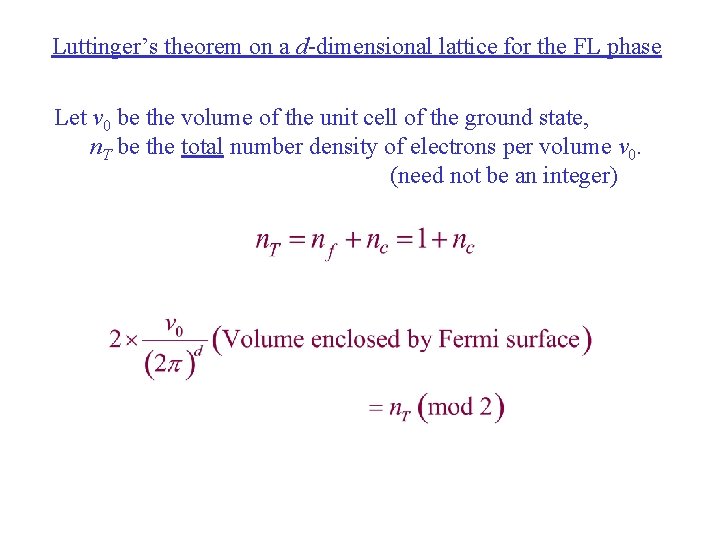 Luttinger’s theorem on a d-dimensional lattice for the FL phase Let v 0 be