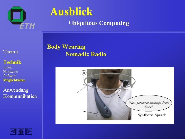 Ausblick ETH Thema Technik Index Hardware Software Möglichkeiten Anwendung Kommunikation Ubiquitous Computing Body Wearing