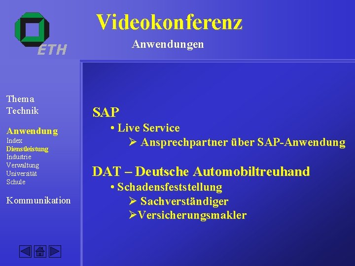 Videokonferenz Anwendungen ETH Thema Technik Anwendung Index Dienstleistung Industrie Verwaltung Universität Schule Kommunikation SAP