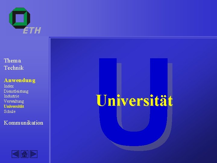 ETH Thema Technik Anwendung Index Dienstleistung Industrie Verwaltung Universität Schule Kommunikation U Universität 