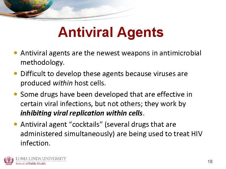 Antiviral Agents • Antiviral agents are the newest weapons in antimicrobial methodology. • Difficult