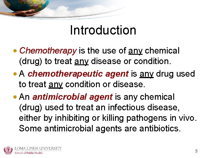 Introduction • Chemotherapy is the use of any chemical (drug) to treat any disease