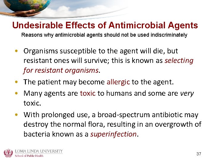 Undesirable Effects of Antimicrobial Agents Reasons why antimicrobial agents should not be used indiscriminately