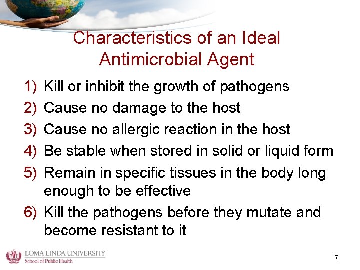Characteristics of an Ideal Antimicrobial Agent 1) 2) 3) 4) 5) Kill or inhibit