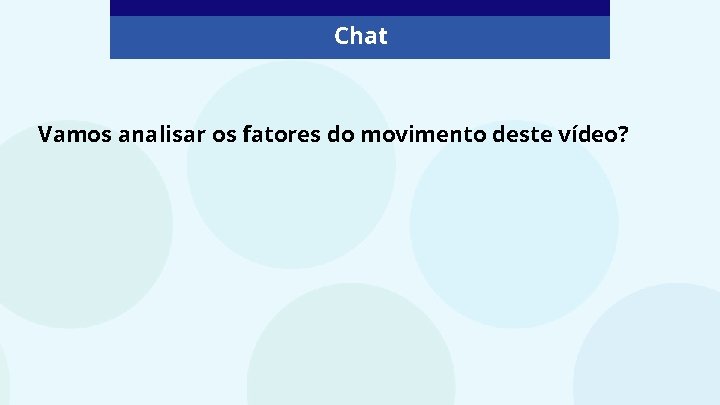 Chat Vamos analisar os fatores do movimento deste vídeo? 