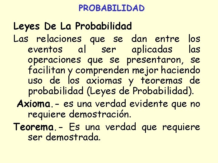 PROBABILIDAD Leyes De La Probabilidad Las relaciones que se dan entre los eventos al PROBABILIDAD Leyes De La Probabilidad Las relaciones que se dan entre los eventos al