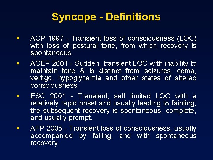 Syncope - Definitions § § ACP 1997 - Transient loss of consciousness (LOC) with