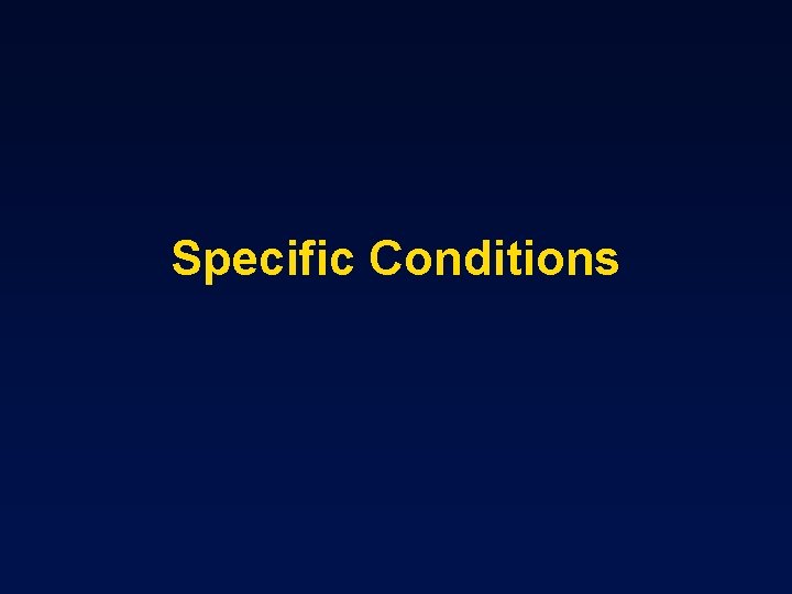 Specific Conditions 