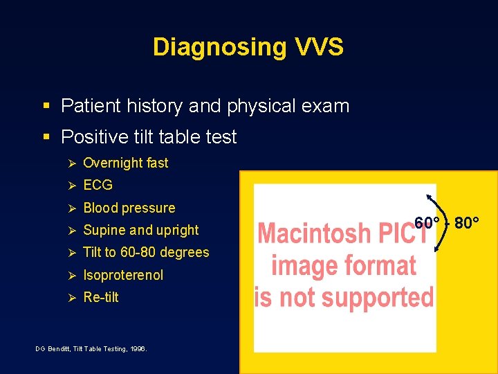 Diagnosing VVS § Patient history and physical exam § Positive tilt table test Ø