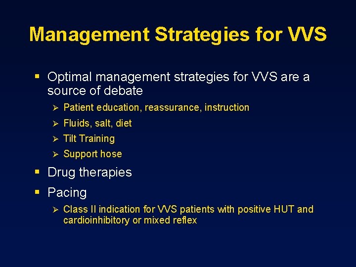 Management Strategies for VVS § Optimal management strategies for VVS are a source of
