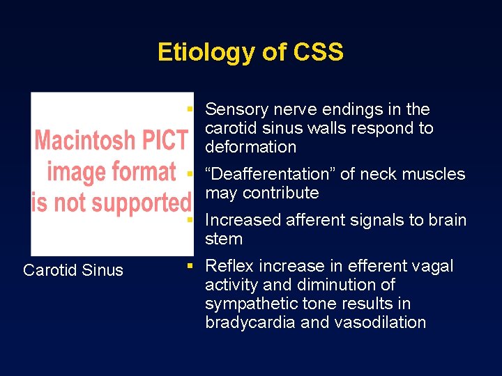 Etiology of CSS § Sensory nerve endings in the carotid sinus walls respond to