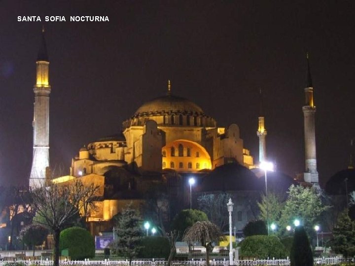 SANTA SOFIA NOCTURNA 