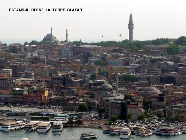 ESTAMBUL DESDE LA TORRE GLATAR 