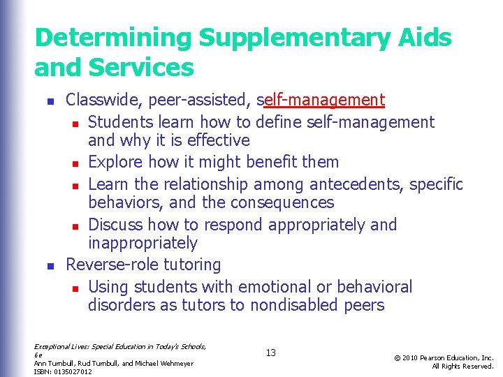 Determining Supplementary Aids and Services n n Classwide, peer-assisted, self-management n Students learn how