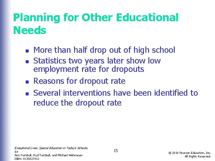Planning for Other Educational Needs n n More than half drop out of high