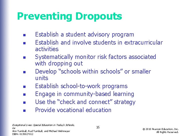 Preventing Dropouts n n n n Establish a student advisory program Establish and involve