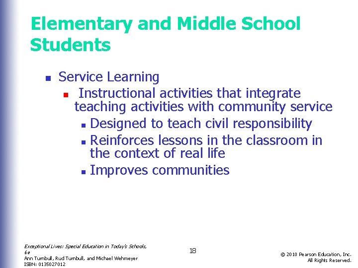 Elementary and Middle School Students n Service Learning n Instructional activities that integrate teaching