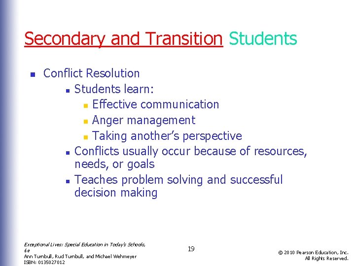 Secondary and Transition Students n Conflict Resolution n Students learn: n Effective communication n