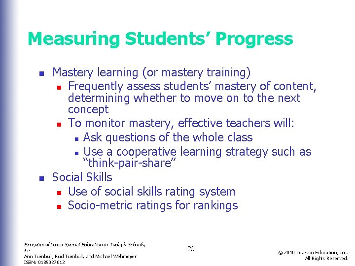 Measuring Students’ Progress n n Mastery learning (or mastery training) n Frequently assess students’