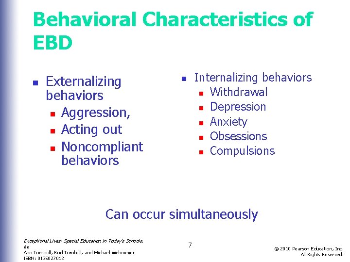 Behavioral Characteristics of EBD n Externalizing behaviors n Aggression, n Acting out n Noncompliant