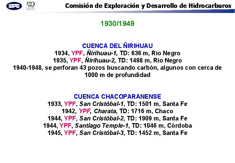 Comisión de Exploración y Desarrollo de Hidrocarburos 1930/1949 CUENCA DEL ÑIRIHUAU 1934, YPF, Ñirihuau-1,