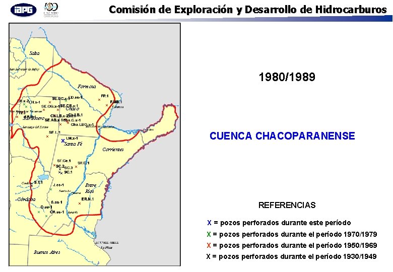 Comisión de Exploración y Desarrollo de Hidrocarburos Salta 1980/1989 Río Negro Formosa x x