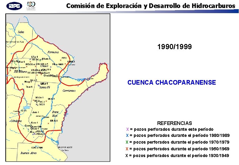 Comisión de Exploración y Desarrollo de Hidrocarburos Salta 1990/1999 Río Negro Formosa x x.