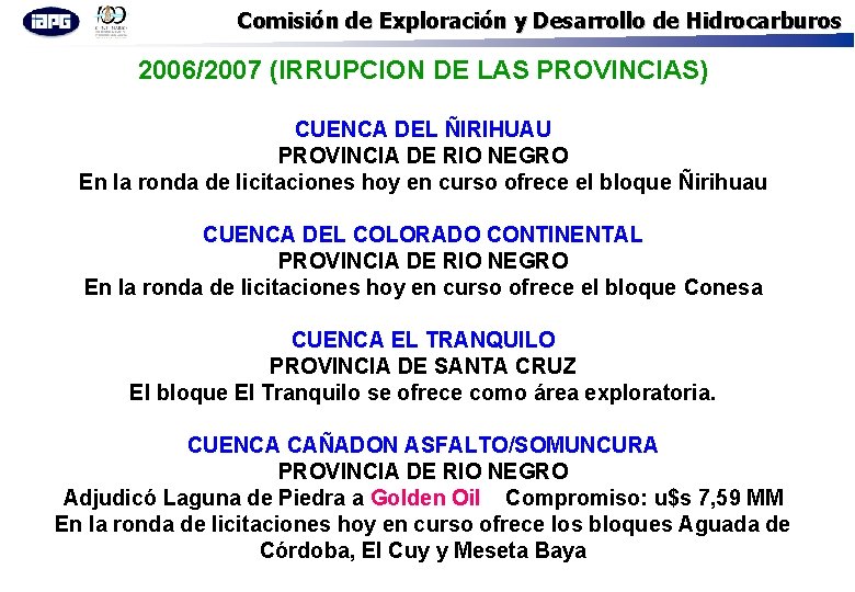 Comisión de Exploración y Desarrollo de Hidrocarburos 2006/2007 (IRRUPCION DE LAS PROVINCIAS) CUENCA DEL