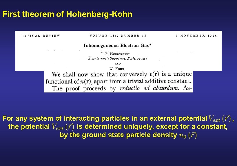 First theorem of Hohenberg-Kohn For any system of interacting particles in an external potential