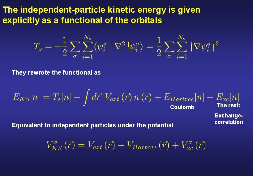 The independent-particle kinetic energy is given explicitly as a functional of the orbitals They