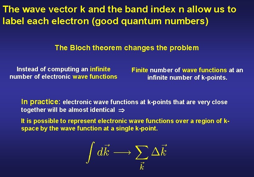 The wave vector k and the band index n allow us to label each