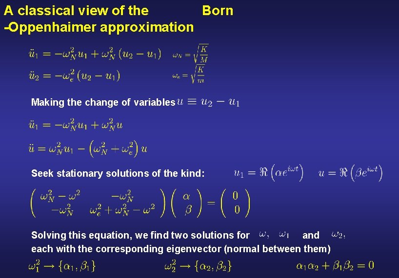 A classical view of the Born -Oppenhaimer approximation Making the change of variables Seek