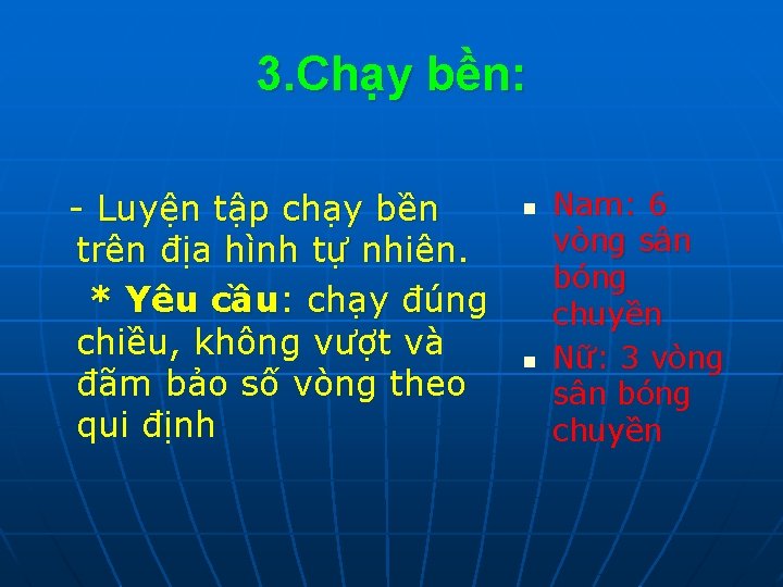 3. Chạy bền: - Luyện tập chạy bền trên địa hình tự nhiên. *