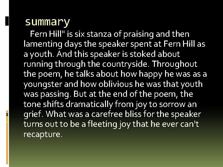 summary Fern Hill" is six stanza of praising and then lamenting days the speaker