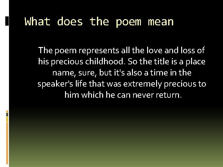What does the poem mean The poem represents all the love and loss of