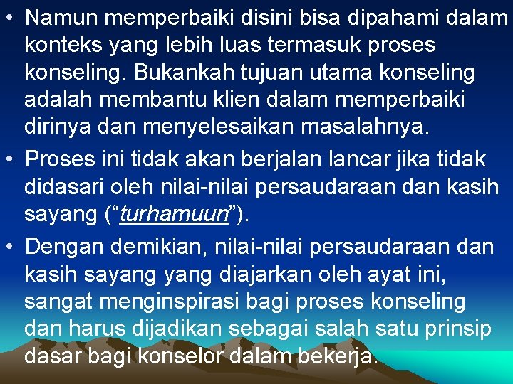  • Namun memperbaiki disini bisa dipahami dalam konteks yang lebih luas termasuk proses