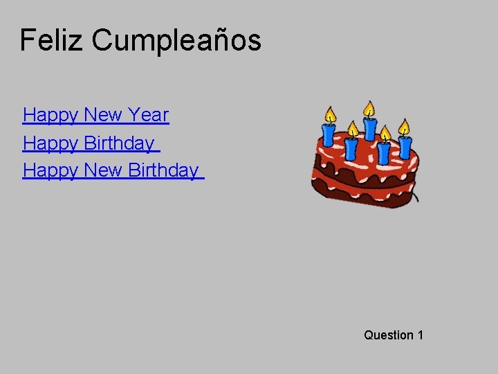 Feliz Cumpleaños Happy New Year Happy Birthday Happy New Birthday Question 1 